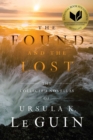 Image for Found and the Lost: The Collected Novellas of Ursula K. Le Guin