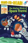 Image for The Stellar Story of Space Travel : Ready-to-Read Level 3