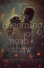 Image for The Becoming of Noah Shaw