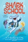 Image for Shark School 3-Books-in-1! : Deep-Sea Disaster; Lights! Camera! Hammerhead!; Squid-napped!