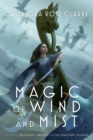 Image for Magic of Wind and Mist : The Wizard&#39;s Promise; The Nobleman&#39;s Revenge