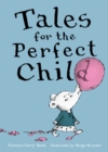 Image for Tales for the Perfect Child