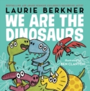 Image for We Are the Dinosaurs