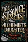 Image for The Strange Case of the Alchemist&#39;s Daughter