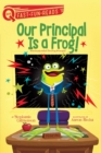 Image for Our Principal Is a Frog! : A QUIX Book