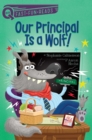 Image for Our Principal Is a Wolf! : A QUIX Book