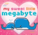 Image for My Sweet Little Megabyte