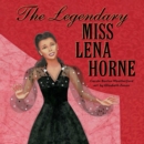 Image for The Legendary Miss Lena Horne