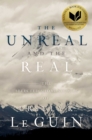 Image for The Unreal and the Real : The Selected Short Stories of Ursula K. Le Guin