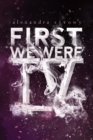 Image for First We Were IV