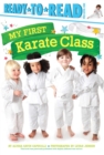 Image for My First Karate Class : Ready-to-Read Pre-Level 1