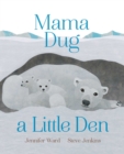 Image for Mama Dug a Little Den