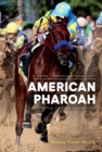 Image for American Pharoah : Triple Crown Champion
