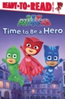 Image for Time to Be a Hero : Ready-to-Read Level 1