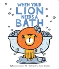 Image for When Your Lion Needs a Bath