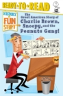 Image for The Great American Story of Charlie Brown, Snoopy, and the Peanuts Gang! : Ready-to-Read Level 3