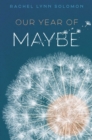 Image for Our Year of Maybe