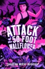 Image for Attack of the 50 Foot Wallflower