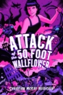 Image for Attack of the 50 foot wallflower