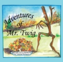 Image for Adventures of Mr. Twig.