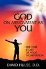 Image for God On Assignment As You : The True Story of Your Incarnation