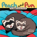 Image for Peach and Pun: The New Family Ferret.