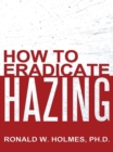 Image for How to Eradicate Hazing