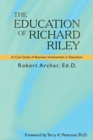 Image for Education of Richard Riley: A Case Study of Business Involvement in Education