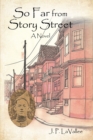 Image for So Far from Story Street: A Novel