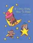 Image for If I Only Knew How to Read