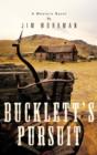 Image for Bucklett&#39;s Pursuit : A Western Novel