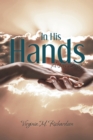 Image for In His Hands: A Love Story