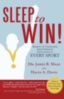 Image for Sleep to Win!: Secrets to Unlocking  Your Athletic Excellence  in Every Sport