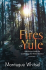 Image for Fires of Yule: A Keltelven Guide for Celebrating the Winter Solstice
