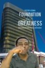 Image for Foundation for Greatness : Understanding the Benefits of Laying a Solid Foundation.
