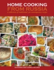 Image for Home Cooking from Russia: A Collection of Traditional, yet Contemporary Recipes