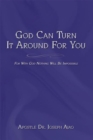 Image for God Can Turn It Around for You: For with God Nothing Will Be Impossible