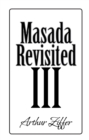 Image for Masada Revisited Iii: A Play in Eight Scenes