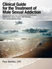 Image for Clinical Guide for the Treatment of Male Sexual Addiction : Syllabus for a Group Program with Recovery From Sexual Addiction Books