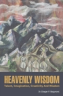 Image for Heavenly Wisdom: Talent, Imagination, Creativity and Wisdom