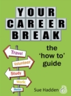 Image for Your Career Break: The &#39;How-To&#39; Guide