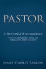Image for Pastor: A Fictional Reminiscence--With Conversations on Religion and Society
