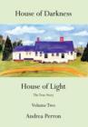 Image for House of Darkness House of Light : The True Story Volume Two