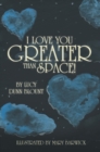 Image for I Love You Greater Than Space!