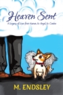 Image for Heaven Sent: A Legacy of Love from Human, to Angel, to Canine