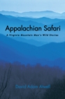 Image for Appalachian Safari: A Virginia Mountain Man&#39;s Wild Stories