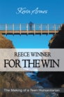 Image for Reece Winner for the Win: The Making of a Teen Humanitarian