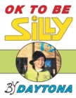 Image for Ok to Be Silly.