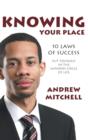 Image for Knowing Your Place : 10 Laws Of Success Put Yourself In The Winners Circle Of Life