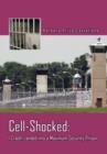 Image for Cell-Shocked : I Crash-Landed into a Maximum Security Prison